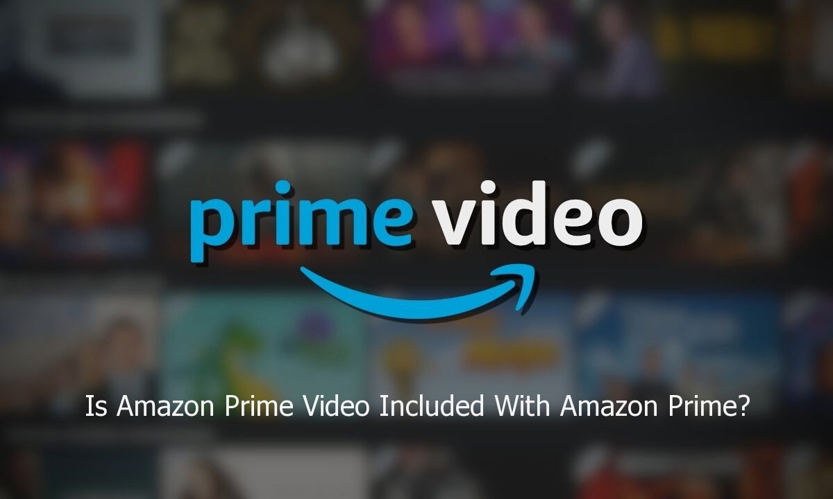 Is Amazon Prime Video Included With Amazon Prime